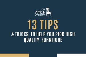13 Tips & Tricks To Help You Pick High Quality Furniture