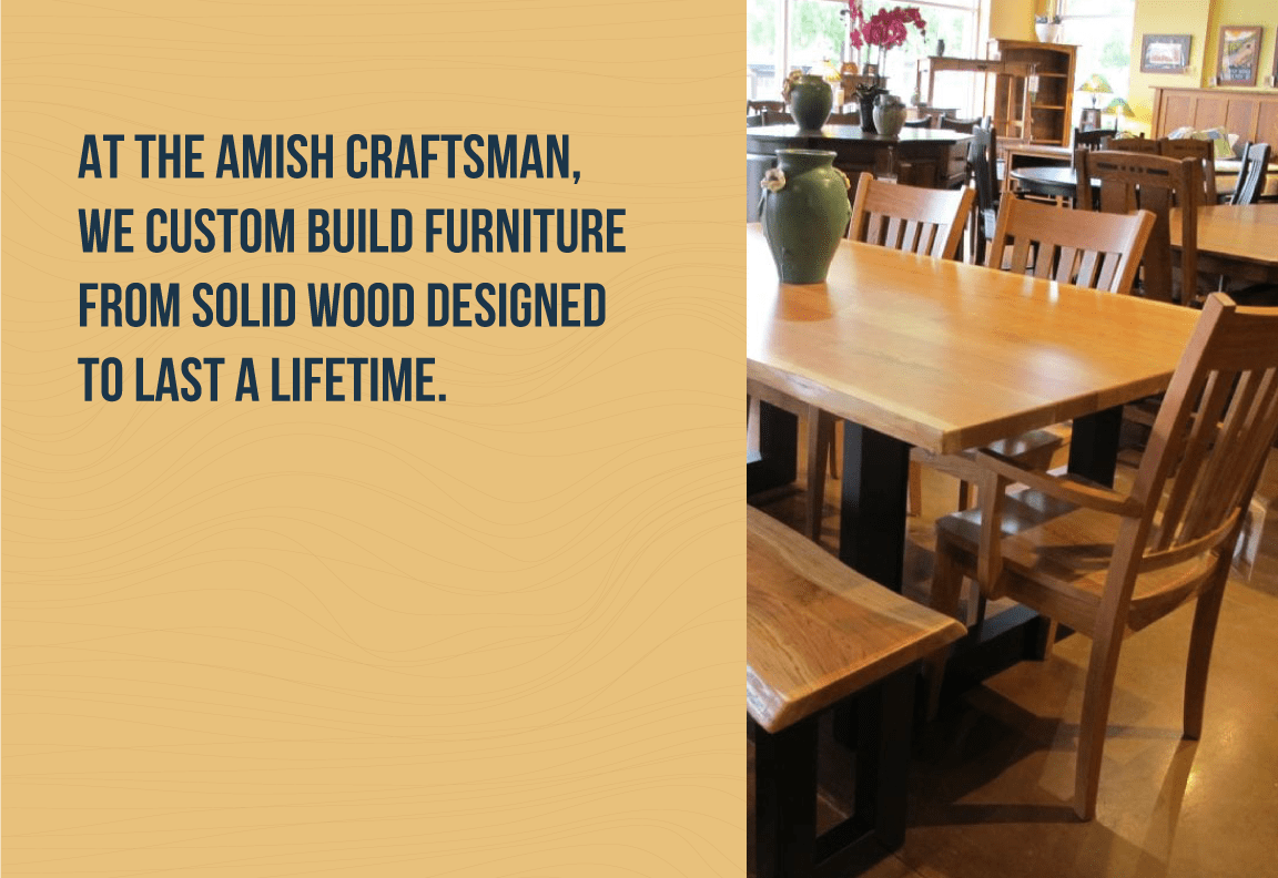 at the amish craftsman, we custom
