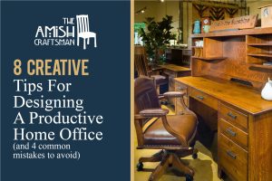 8 Creative Tips For Designing A Productive Home Office [and 4 common mistakes to avoid]