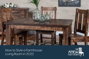 How To Style & Design With Rustic Furniture